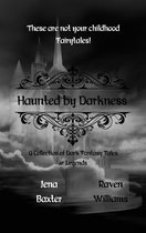 Omslag Haunted by Darkness: A Collection of Dark Fantasy Tales & Legends