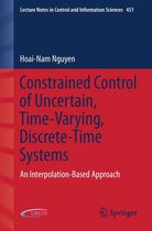 Lecture Notes in Control and Information Sciences 451 - Constrained Control of Uncertain, Time-Varying, Discrete-Time Systems