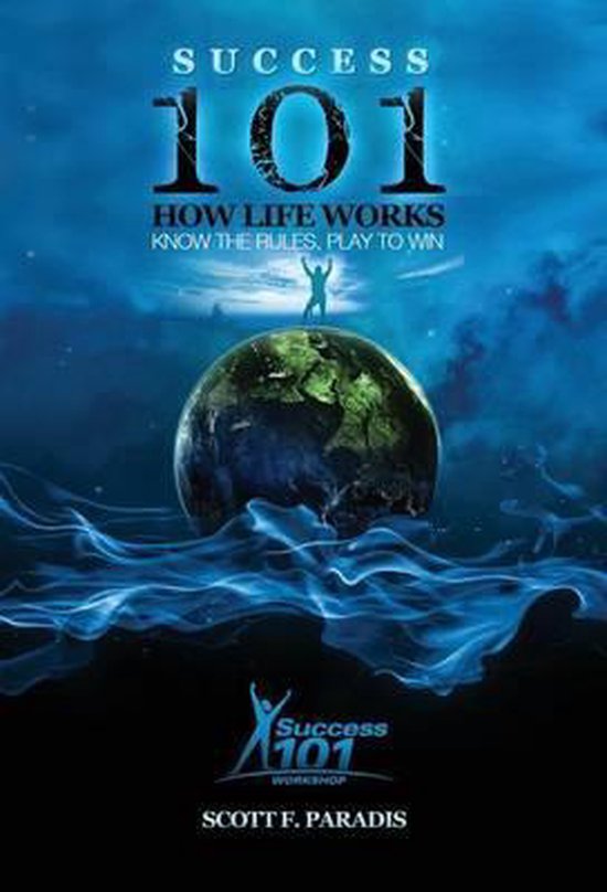 Success 101 How Life Works - Know the Rules, Play to Win - cover