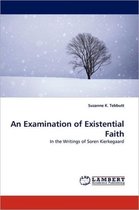 An Examination of Existential Faith