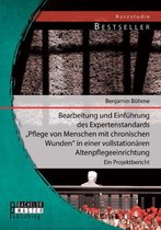 Bearbeitung und Einführung des Expertenstandards Pflege von Menschen mit chronischen Wunden in einer vollstationären Altenpflegeeinrichtung