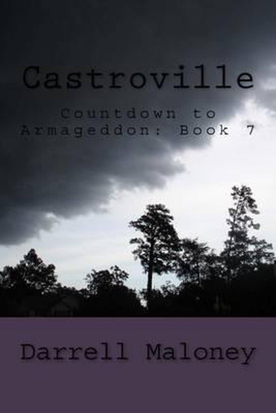 Castroville: Countdown to Armageddon, Darrell Maloney | 9781522949992