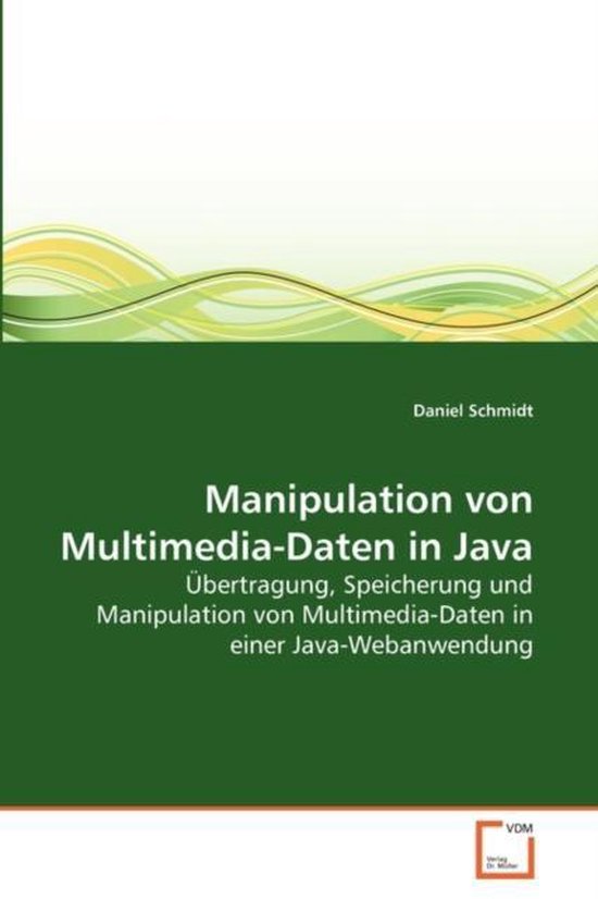 Manipulation von Multimedia-Daten in Java | 9783639276022 | Daniel ...
