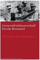 Generalfeldmarschall Erwin Rommel El Zorro del Desierto