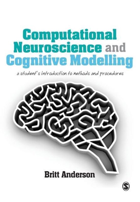 Computational Neuroscience and Cognitive Modelling: A Studen ... - cover