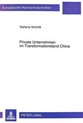 Europaeische Hochschulschriften / European University Studie- Private Unternehmen Im Transformationsland China