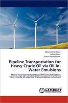 Pipeline Transportation for Heavy Crude Oil via Oil-in-Water Emulsions