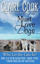 Must Love Dogs 5 - Must Love Dogs: Who Let the Cats In?