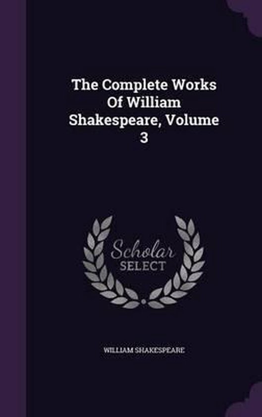 The Complete Works of William Shakespeare, Volume 3