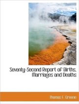 Seventy-Second Report of Births, Marriages and Deaths