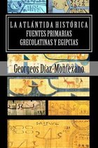 La Atl ntida Hist rica. Fuentes Primarias Grecolatinas Y Egipcias