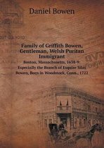 Family of Griffith Bowen, Gentleman, Welsh Puritan Immigrant Boston, Massachusetts, 1638-9