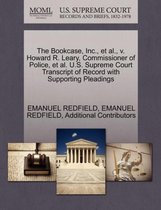 The Bookcase, Inc., et al., V. Howard R. Leary, Commissioner of Police, et al. U.S. Supreme Court Transcript of Record with Supporting Pleadings