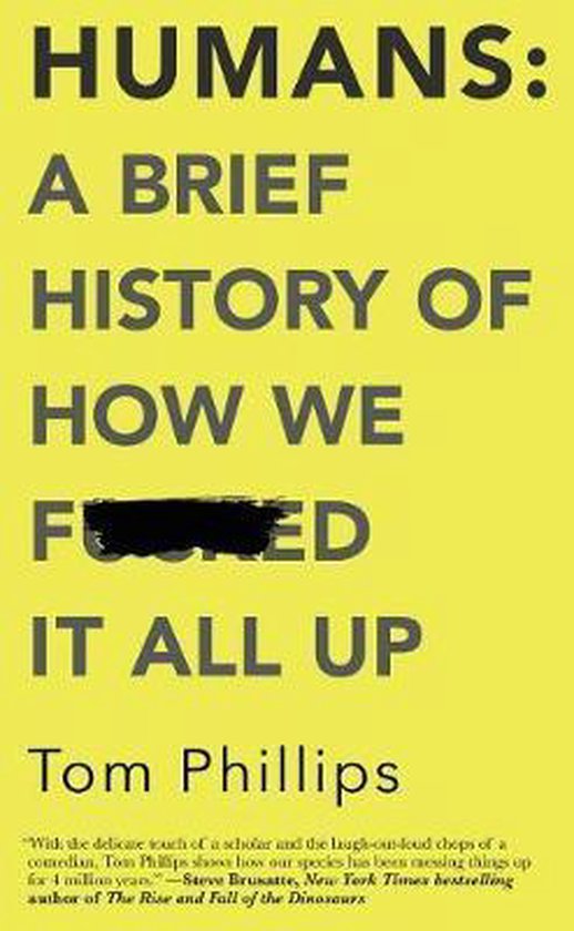 Humans A Brief History of How We Fcked It All Up