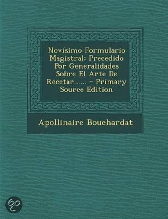 Novisimo Formulario Magistral, Apollinaire Bouchardat 9781293121832
