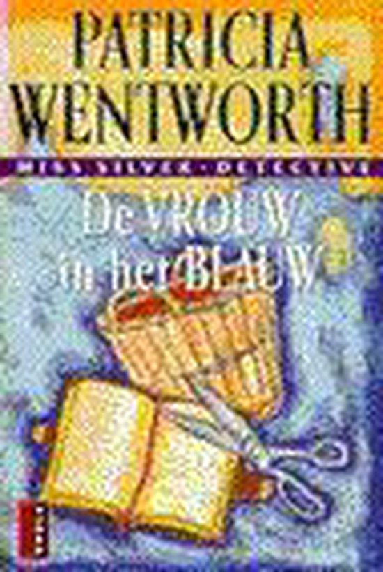 De vrouw in het blauw, Patricia Wentworth | 9789024521951 | Boeken |