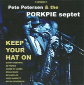 Pete Petersen & The Porkpie Septet - Keep Your Hat On (CD)