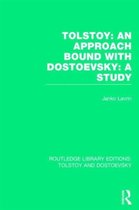 Routledge Library Editions: Tolstoy and Dostoevsky- Tolstoy: An Approach bound with Dostoevsky: A Study