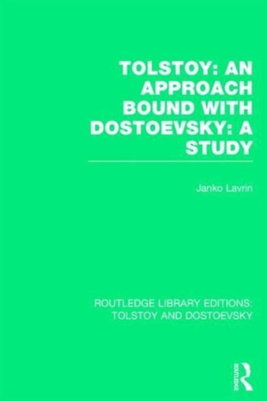 Tolstoy An Approach Bound with Dostoevsky A Study 9781138803428