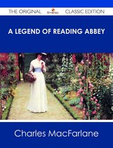A Legend of Reading Abbey - The Original Classic Edition