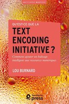 Encyclopédie numérique - Qu'est-ce que la Text Encoding Initiative ?