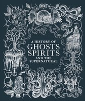 DK-boek 'A History of Ghosts, Spirits and the Supernatural' met een illustratie van een doodshoofd met vleugels, een spookhuis en een boom.