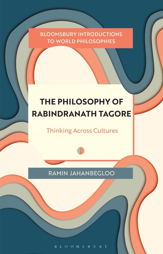 Bloomsbury Introductions to World Philosophies-The Philosophy of Rabindranath Tagore