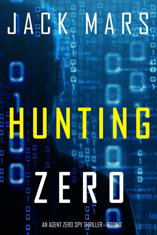 An Agent Zero Spy Thriller 3 - Hunting Zero (An Agent Zero S ... - cover