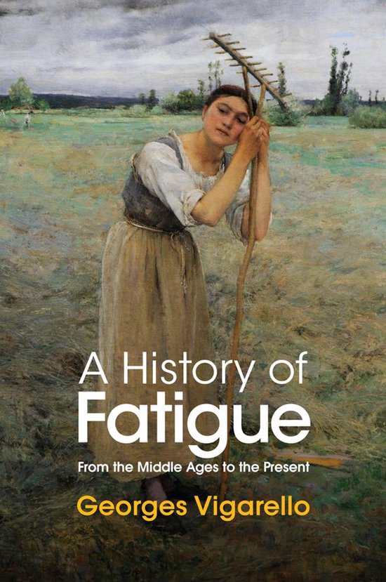 Une femme tenant un râteau dans un champ, avec le titre 'A History of Fatigue'.