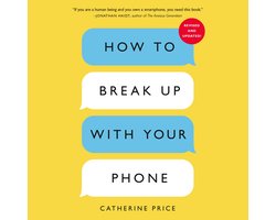 Omslag van How to Break Up with Your Phone, Revised Edition