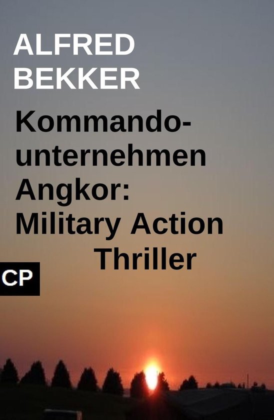 Kommandounternehmen Angkor: Military Action Thriller - cover