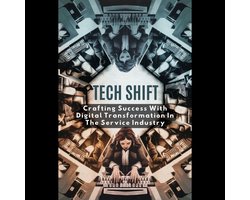 Tech Shift: Crafting Success With Digital Transformation In The Service Industry