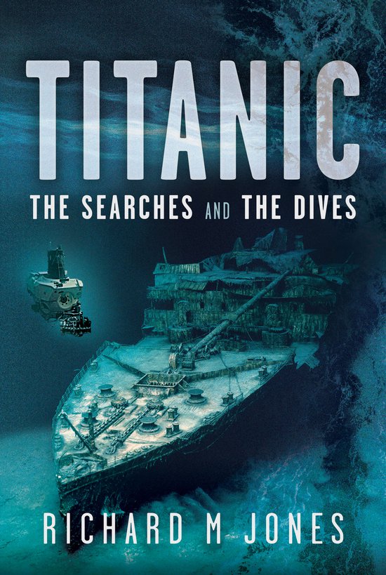 Titanic: The Searches and the Dives - cover