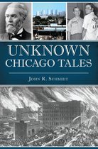 Unknown Chicago Tales
