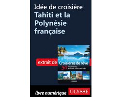 Idée de croisière - Tahiti et la Polynésie française