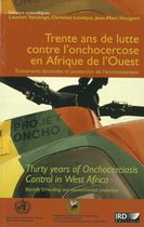 Trente ans de lutte contre l'onchocercose en Afrique de l'Ouest. Traitements larvicides et protection de l'environnement