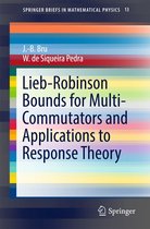 SpringerBriefs in Mathematical Physics 13 - Lieb-Robinson Bounds for Multi-Commutators and Applications to Response Theory