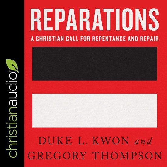 Boekhoes met de titel 'Reparations' in witte letters op rode achtergrond, met daaronder zwarte en witte blokken. Tussenkop: 'A Christian Call for Repentance and Repair'. Namen: Duke L. Kwon en Gregory Thompson.