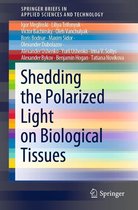 SpringerBriefs in Applied Sciences and Technology - Shedding the Polarized Light on Biological Tissues