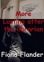 More Lusting After the Librarian
