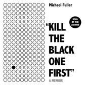 "Kill The Black One First"