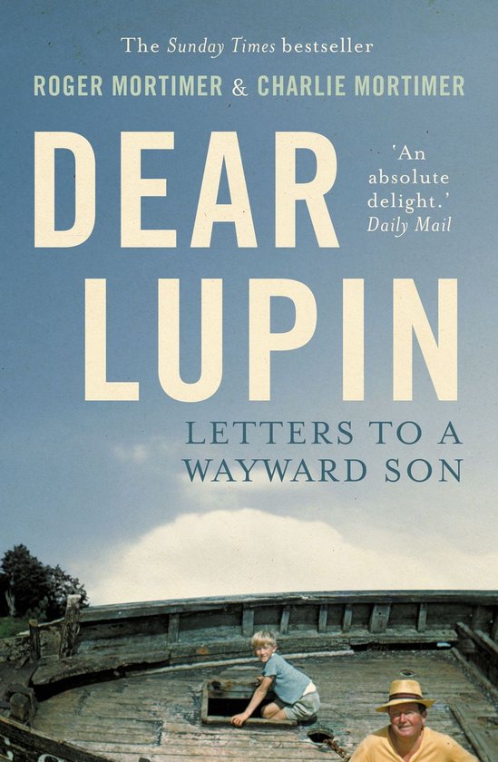 Boekcover met de titel 'DEAR LUPIN LETTERS TO A WAYWARD SON'. Een jongen klimt uit een luik op een oud schip.
