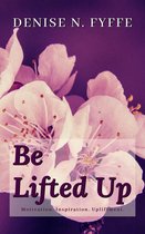 Be Lifted Up