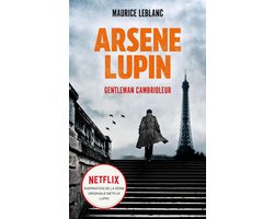 ARSENE LUPIN Gentleman Cambrioleur - Le livre qui a inspiré la série originale Netflix LUPIN