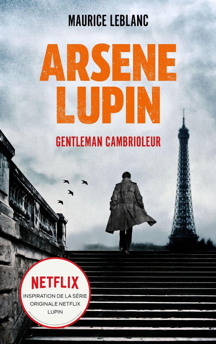 Arsène Lupin - Gentleman Cambrioleur - édition à l'occasion de la série  Netflix (Grand format - Broché 2021), de Maurice Leblanc