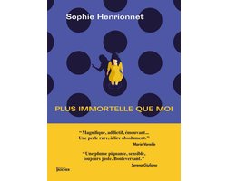 Plus immortelle que moi