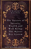 The Secrets of Success, Wealth and Well Being: The Master Key System