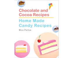 Chocolate and Cocoa Recipes and Home Made Candy Recipes
