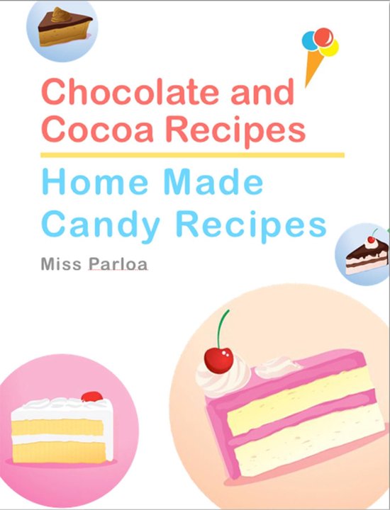 Chocolate and Cocoa Recipes and Home Made Candy Recipes - cover