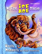Prehistory in Rhymes and Colors 2 - My First Ice Age Stories